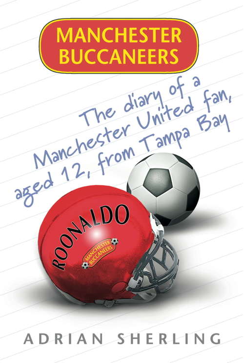 Book cover of Manchester Buccaneers: The Diary of a Manchester United Fan, aged 12, from Tampa Bay