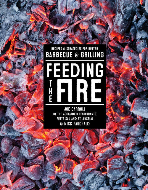 Book cover of Feeding the Fire: Recipes and Strategies for Better Barbecue and Grilling