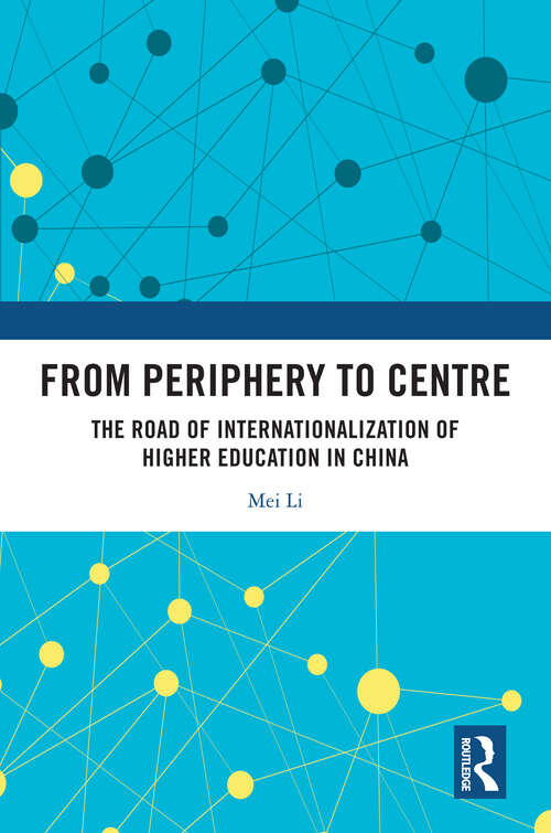 Book cover of From Periphery to Centre: The Road of Internationalization of Higher Education in China