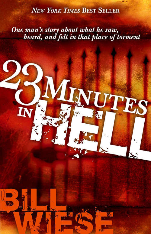 Book cover of 23 Minutes In Hell: One Man's Story About What He Saw, Heard, and Felt in That Place of Torment (10)