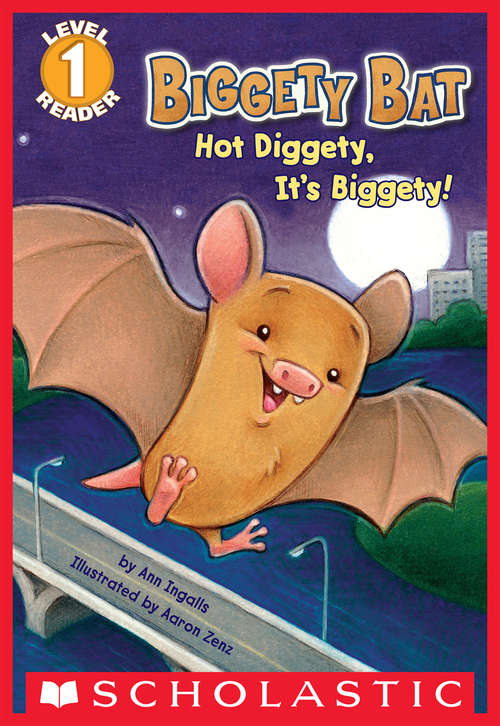 Book cover of Scholastic Reader Level 1: Hot Diggety, It's Biggety!