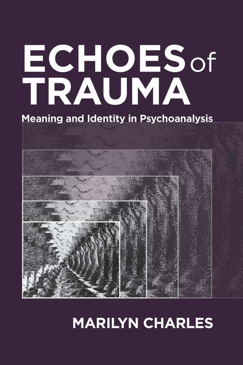 Book cover of Echoes of Trauma: Meaning and Identity in Psychoanalysis
