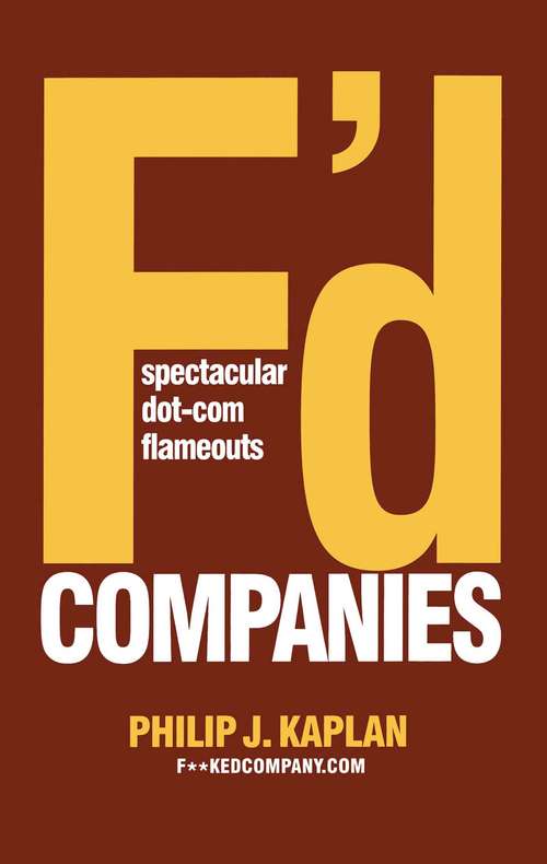 Book cover of F'D Companies: Spectacular Dot-com Flameouts