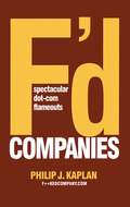 F'D Companies: Spectacular Dot-com Flameouts