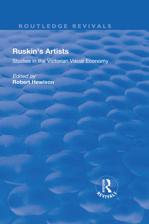 Book cover of Ruskin's Artists: Studies in the Victorian Visual Economy (Routledge Revivals)