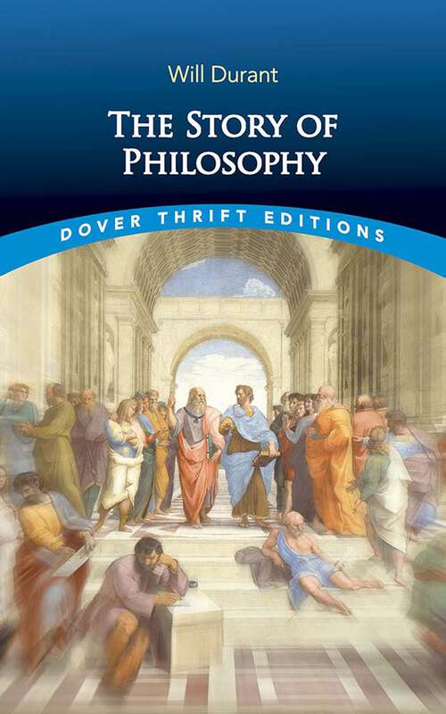 Book cover of The Story of Philosophy (Dover Thrift Editions: Philosophy)