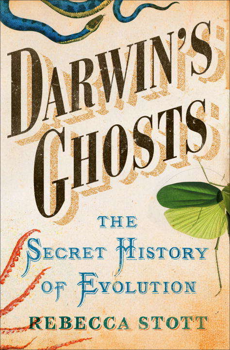 Book cover of Darwin's Ghosts: The Secret History of Evolution