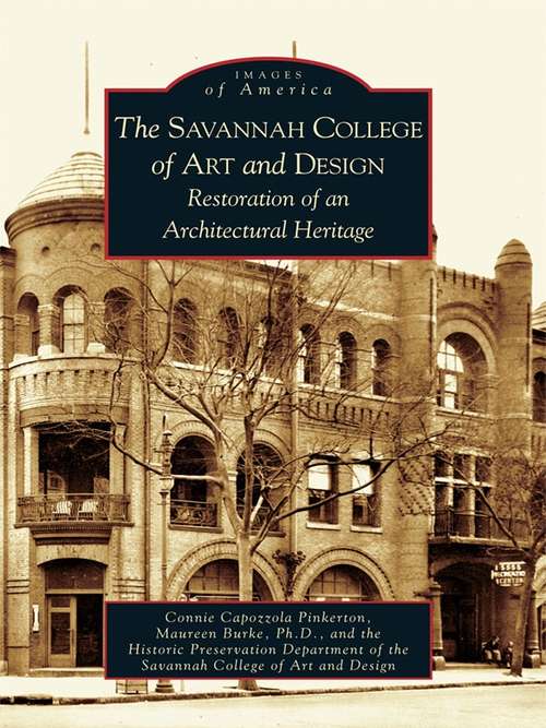 Savannah College of Art and Design: Restoration of an Architectural Heritage