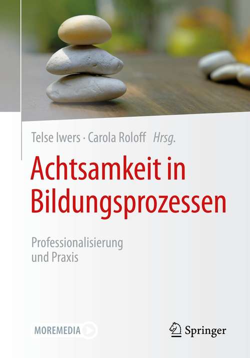 Book cover of Achtsamkeit in Bildungsprozessen: Professionalisierung und Praxis (1. Aufl. 2021)