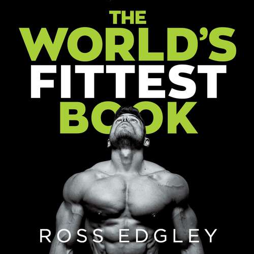 Book cover of The World's Fittest Book: The Sunday Times Bestseller from the Strongman Swimmer