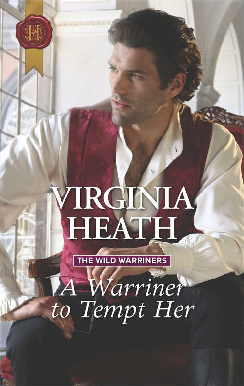 Book cover of A Warriner to Tempt Her: Innocent In The Prince's Bed The Marquess Tames His Bride A Warriner To Tempt Her (The Wild Warriners #3)
