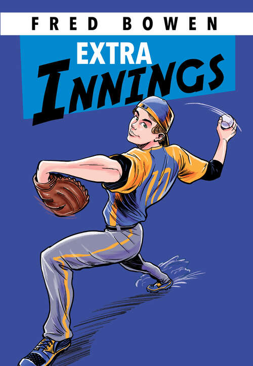 Book cover of Extra Innings (Fred Bowen Sports Story Series)