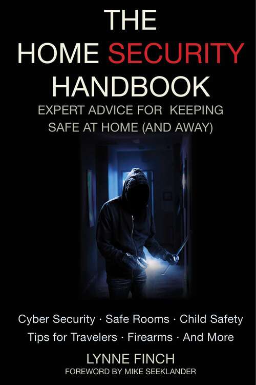 Book cover of The Home Security Handbook: Expert Advice for Keeping Safe at Home (And Away)