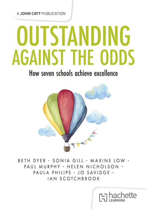 Book cover of Outstanding Against the Odds: How seven schools achieve excellence