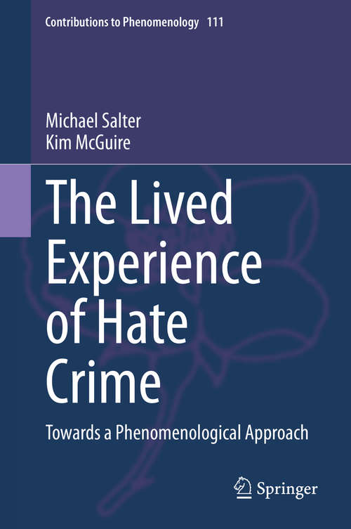 The Lived Experience of Hate Crime: Towards a Phenomenological Approach (Contributions to Phenomenology #111)