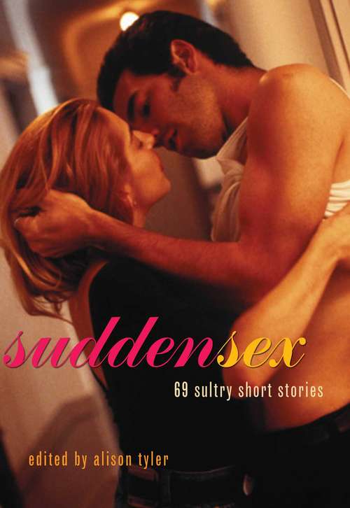 Book cover of Sudden Sex: 69 Sultry Short Stories