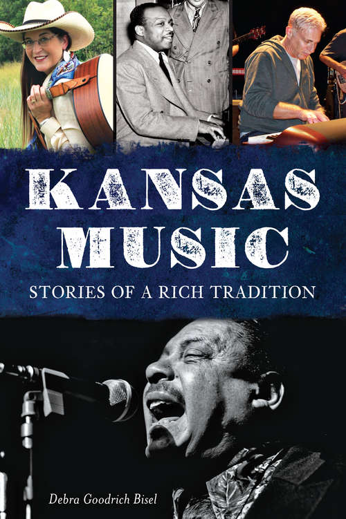 Book cover of Kansas Music: Stories of a Rich Tradition
