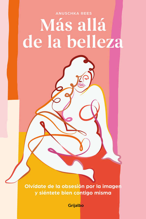 Book cover of Más allá de la belleza: Olvídate de la obsesión por la imagen y siéntete bien contigo misma