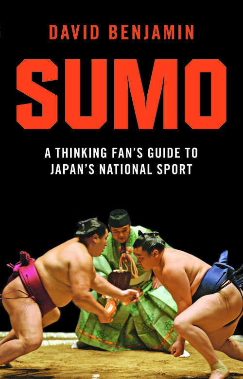 Sumo: A Thinking Fan's Guide to Japan's National Sport (Tuttle Classics)