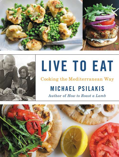 Book cover of Live to Eat: Cooking the Mediterranean Way