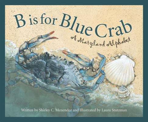 Book cover of B is for Blue Crab: A Maryland Alphabet