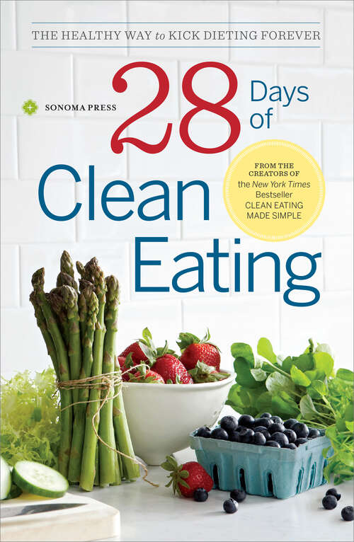 Book cover of 28 Days of Clean Eating: The Healthy Way to Kick Dieting Forever