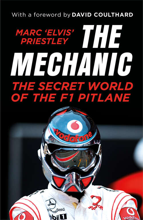 Book cover of The Mechanic: The Secret World of the F1 Pitlane
