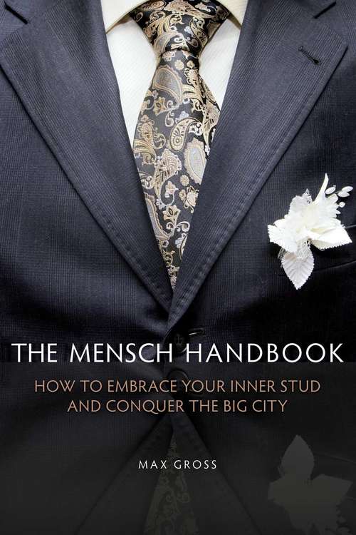 Book cover of The Mensch Handbook: How to Embrace Your Inner Stud and Conquer the Big City