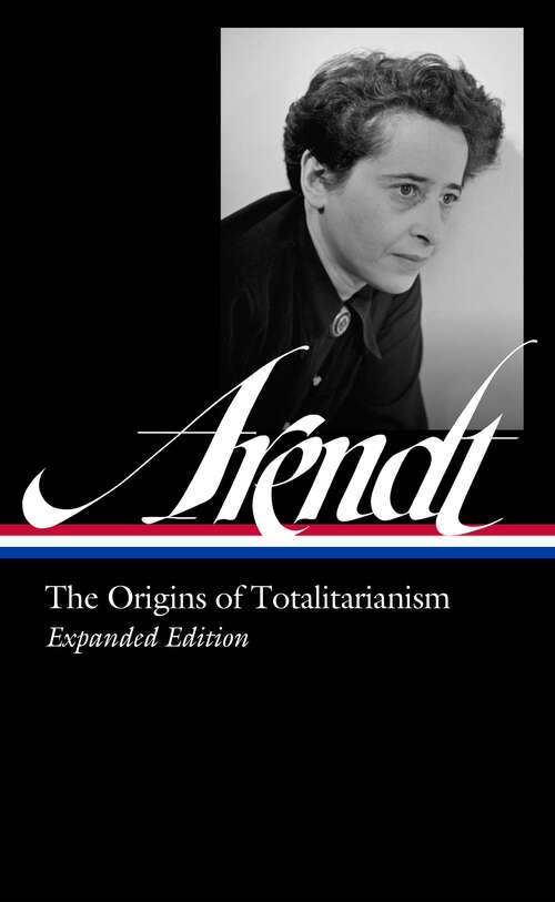 Book cover of Hannah Arendt: The Origins of Totalitarianism Expanded Edition (LOA #389)