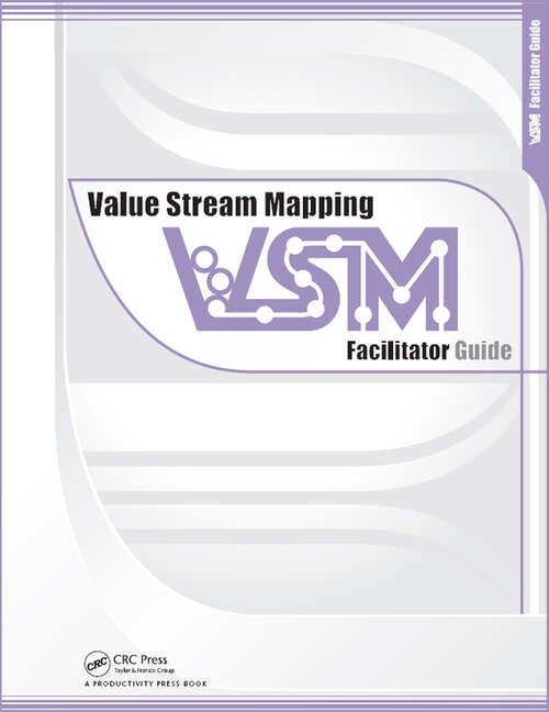 Book cover of Value Stream Mapping: Facilitator Guide
