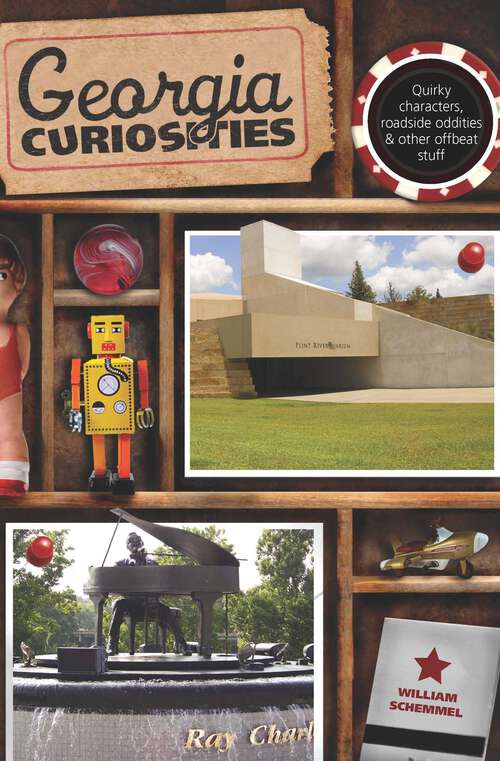 Book cover of Georgia Curiosities: Quirky Characters, Roadside Oddities & Other Offbeat Stuff (3rd Edition) (Curiosities Series)