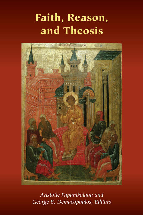 Book cover of Faith, Reason, and Theosis (Orthodox Christianity and Contemporary Thought)