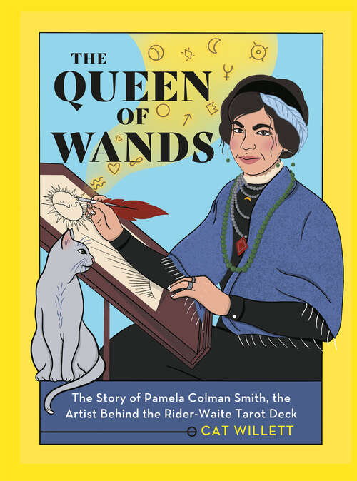 The Queen of Wands: The Story of Pamela Colman Smith, the Artist Behind the Rider-Waite Tarot Deck
