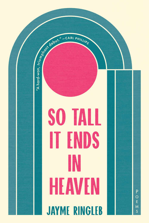 Book cover of So Tall It Ends in Heaven: Poems