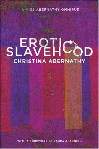 Book cover of Erotic Slavehood: The Miss Abernathy Omnibus