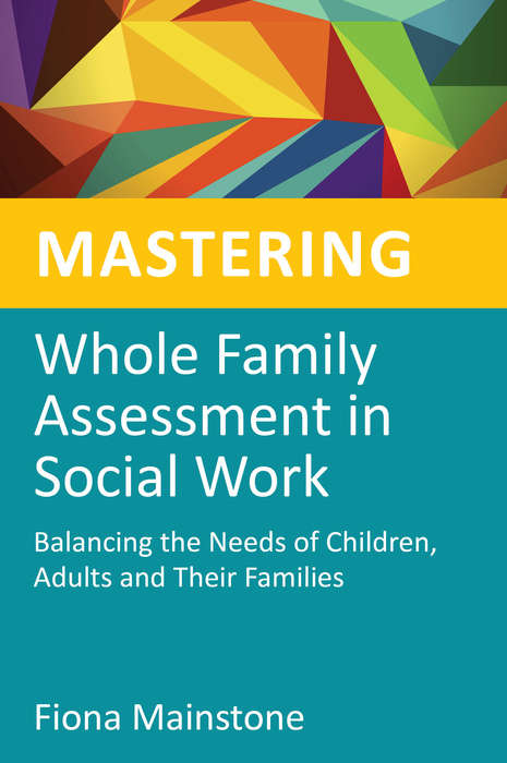 Book cover of Mastering Whole Family Assessment in Social Work