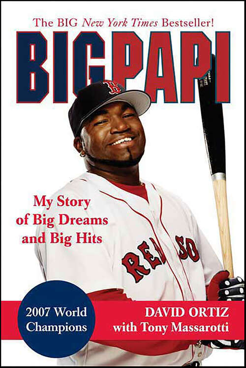 Book cover of Big Papi: My Story of Big Dreams and Big Hits