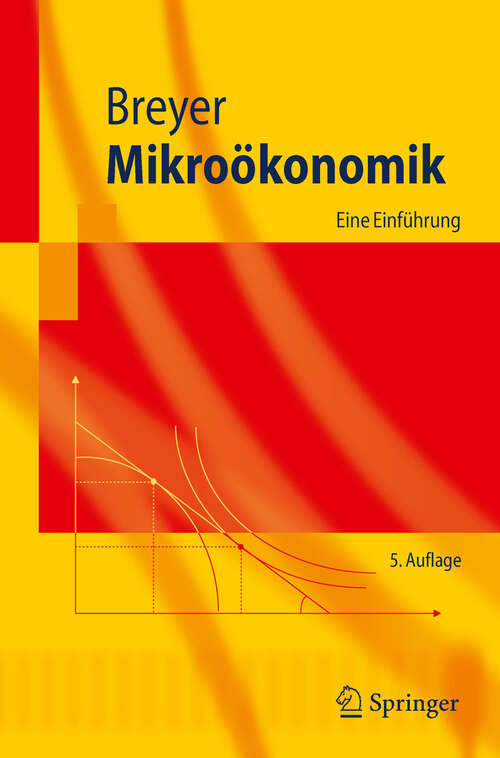 Book cover of Mikroökonomik: Eine Einführung (5. Aufl. 2011) (Springer-Lehrbuch)