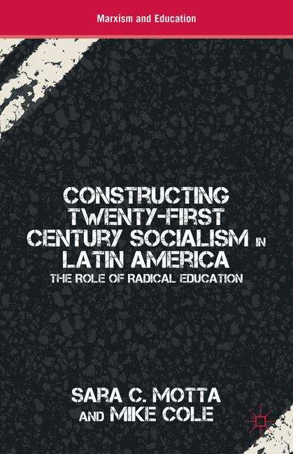 Book cover of Constructing Twenty-First Century Socialism in Latin America