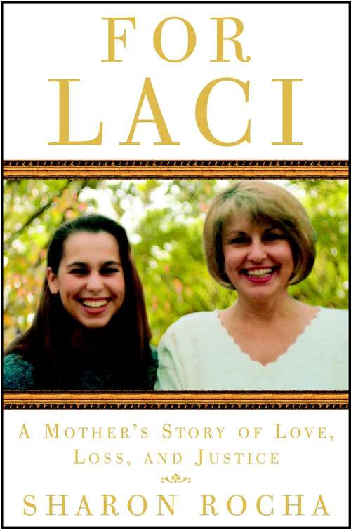 Book cover of For Laci: A Mother's Story of Love, Loss and Justice