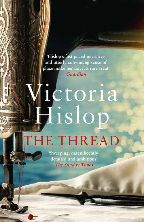 Book cover of The Thread: 'Storytelling at its best' from million-copy bestseller Victoria Hislop