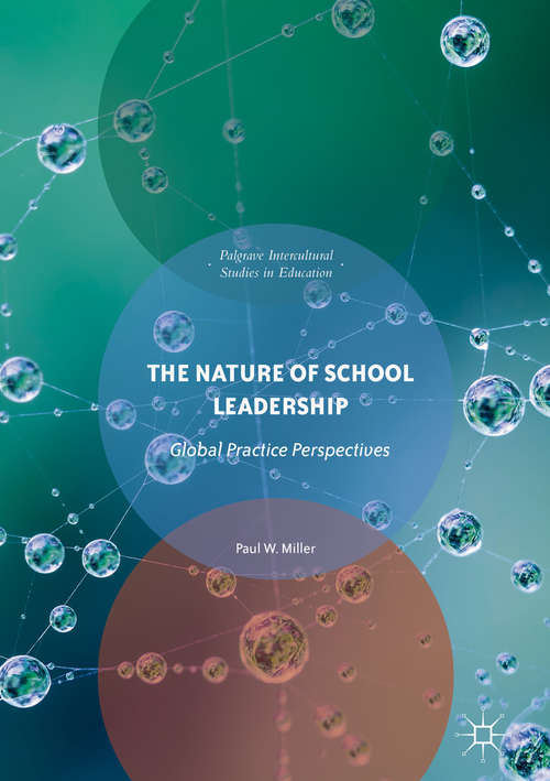 The Nature of School Leadership: Global Practice Perspectives (Intercultural Studies in Education)
