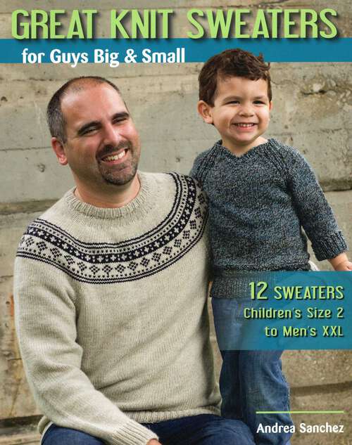 Book cover of Great Knit Sweaters for Guys Big & Small