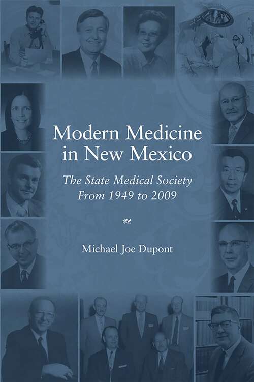 Book cover of Modern Medicine in New Mexico: The State Medical Society from 1949 to 2009