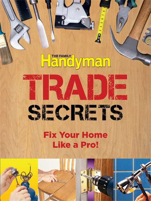 Book cover of Family Handyman Trade Secrets