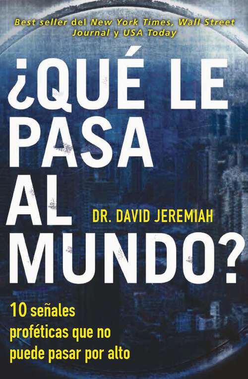 Book cover of ¿QUÉ LE PASA AL MUNDO?: 10 señales proféticas que no puede pasar por alto