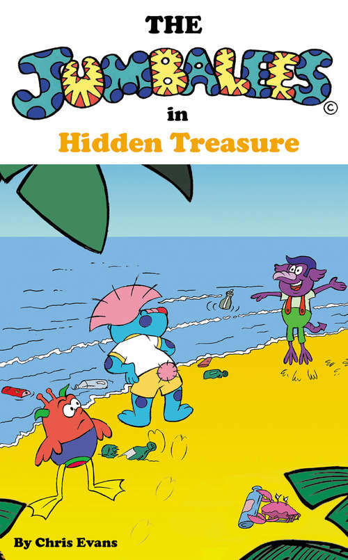 Book cover of The Jumbalees in Hidden Treasure: A Hidden Treasure Hunt story for Kids ages 4 - 8 illustrated with cartoons (The Jumbalees #2)