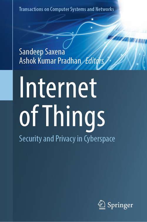 Book cover of Internet of Things: Security and Privacy in Cyberspace (1st ed. 2022) (Transactions on Computer Systems and Networks)