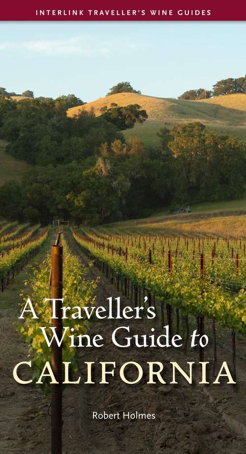 A Traveller's Wine Guide to California (Interlink Traveller's Wine Guides)