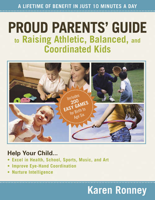 Book cover of Proud Parents' Guide to Raising Athletic, Balanced, and Coordinated Kids